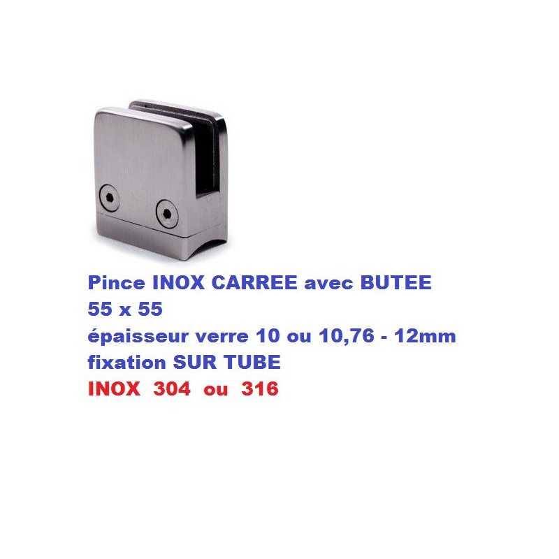 Pince verre CARREE  avec BUTEE INOX fixation sur TUBE