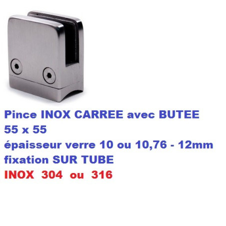 Pince verre CARREE  avec BUTEE INOX fixation sur TUBE